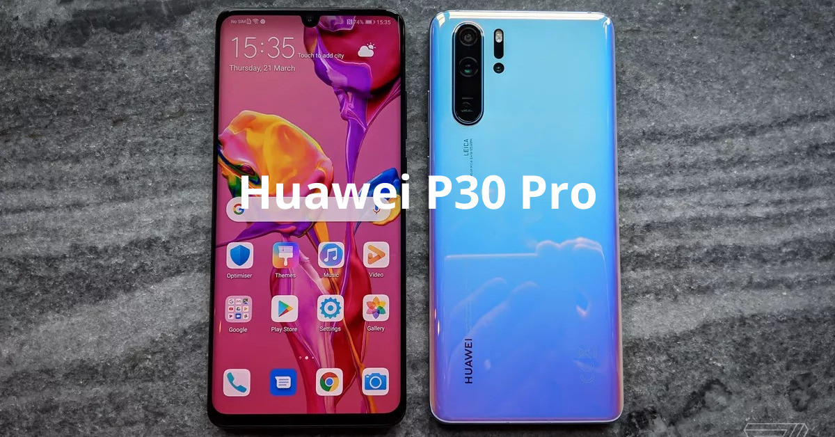 6 lý do điện thoại Huawei P30 Pro vẫn rất đáng mua trong năm 2022