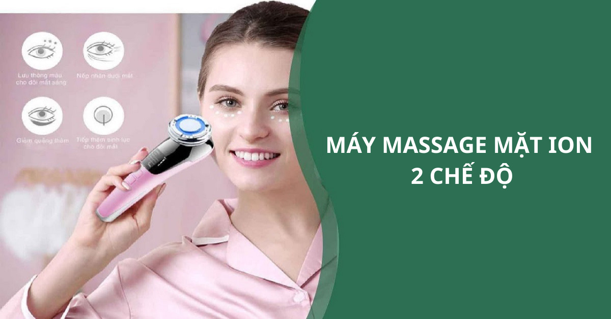 Cách Sử Dụng Máy Massage Mặt Ion 2 Chế độ Tốt Nhất Websosanh Vn