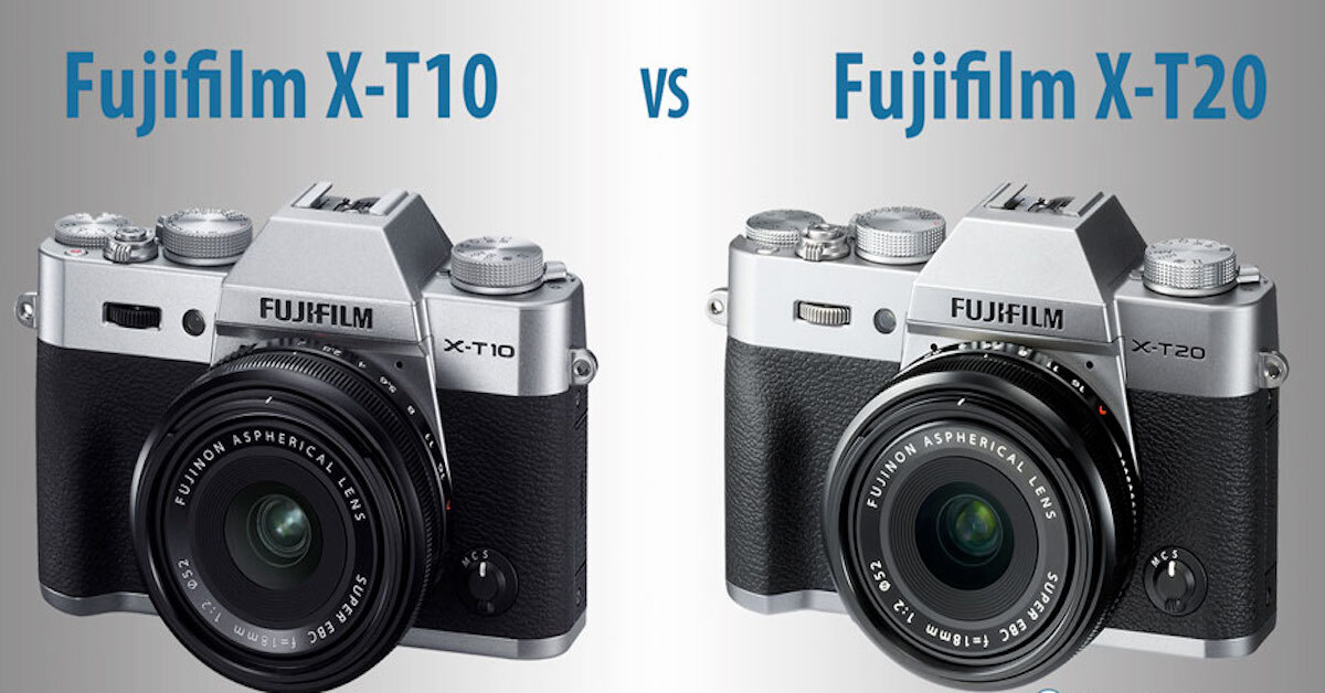 Đánh giá máy ảnh Fujifilm X-T10 và X-T20