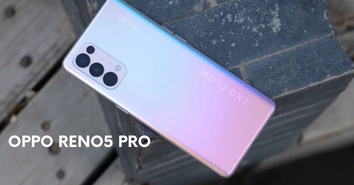 Điện thoại Oppo Reno5 Pro bao nhiêu tiền ở thời điểm hiện tại?