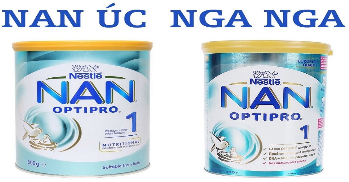 Phân biệt sữa Nan Nga và Nan Úc, loại nào tốt hơn?