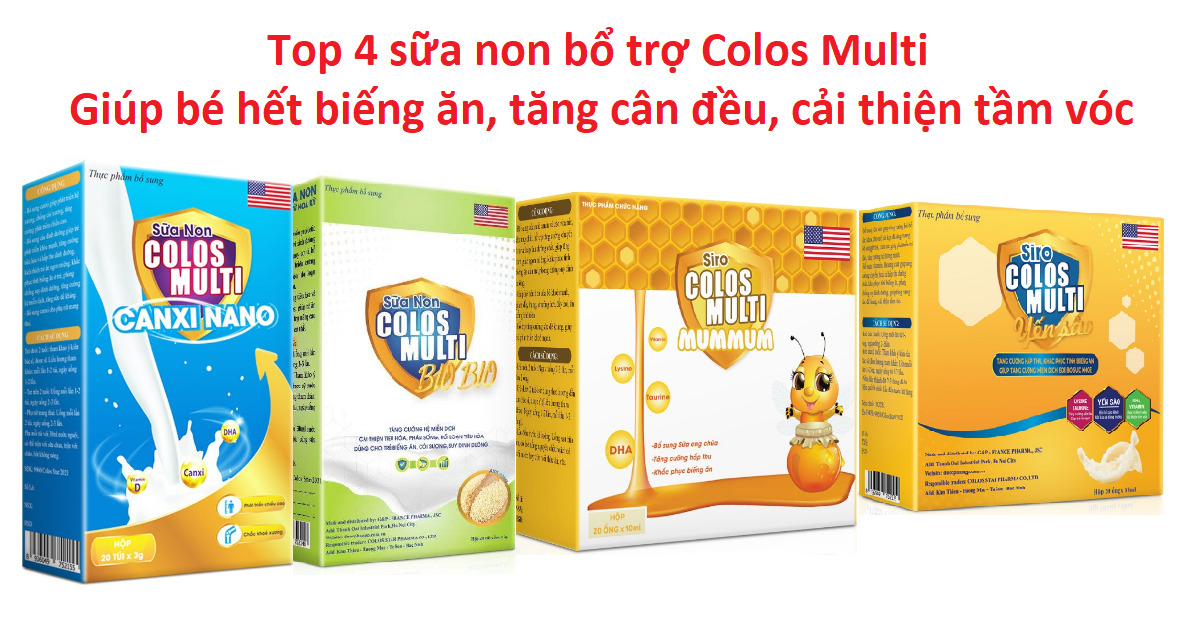 Review top 4 sữa non bổ trợ Colos Multi giúp bé hết biếng ăn, tăng cân đều, cải thiện tầm vóc