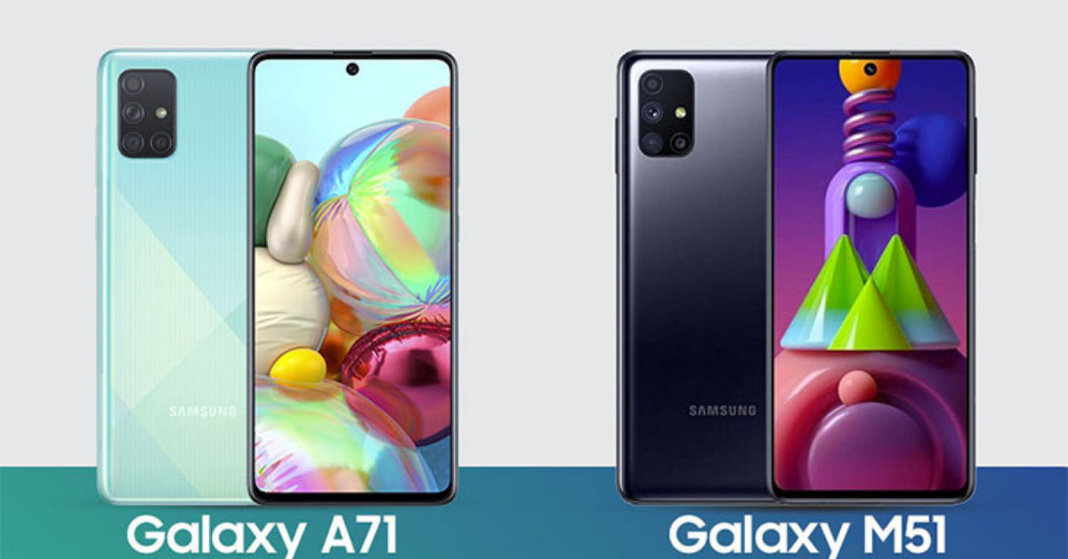 Samsung Galaxy M51 hay A71: Xài máy nào sướng hơn?