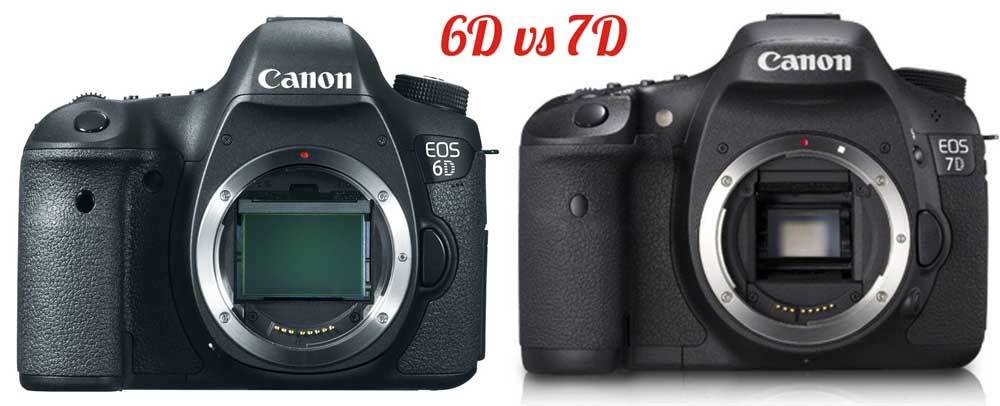 So sánh máy ảnh Canon EOS 7D và Canon EOS 6D