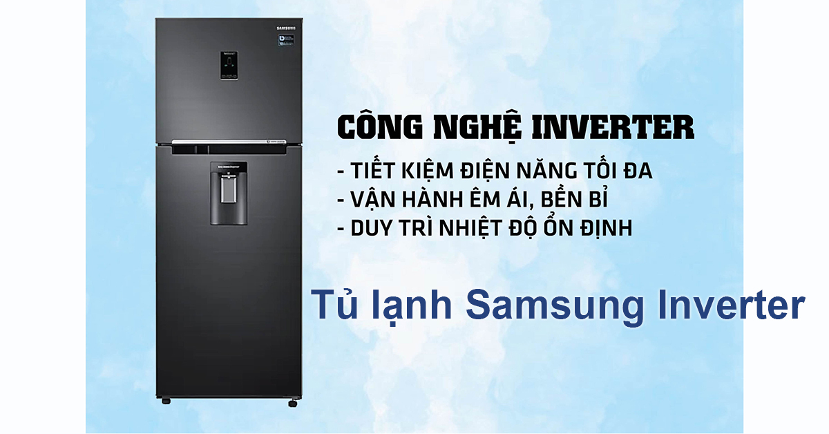 Tủ lạnh Samsung Inverter có gì nổi bật? Mẫu nào tốt?