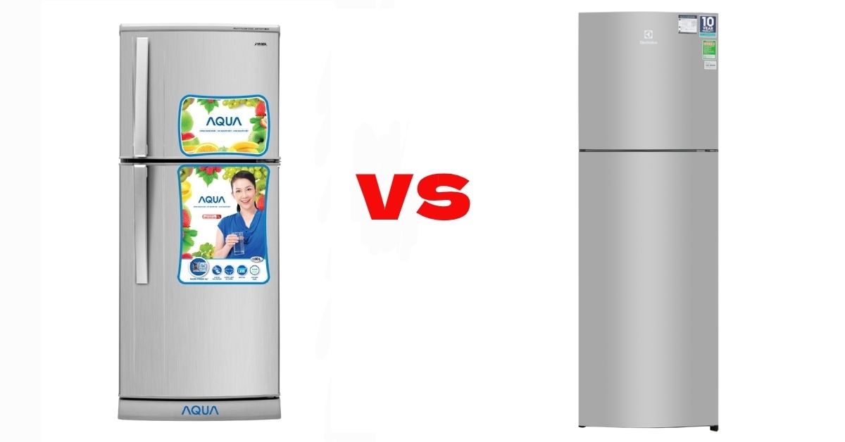 Tư vấn: Nên mua tủ lạnh Electrolux hay Aqua?