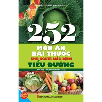 252 món ăn bài thuốc cho người mắc bệnh tiểu đường – Phượng Minh & Văn Đức