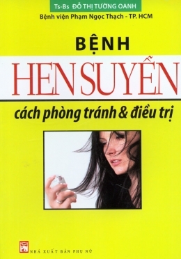 Bệnh hen suyễn – Cách phòng tránh & điều trị – Đỗ Thị Tường Oanh