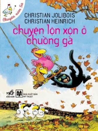 Chuyện xóm gà: Chuyện lộn xộn ở chuồng gà – Christian Jolibois & Christian Heinrich