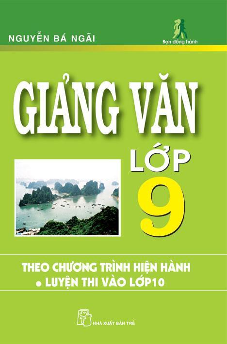 Giảng văn lớp 9 – Nguyễn Bá Ngãi