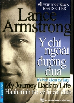 Lance Amstrong – Ý chí ngoài đường đua – Hành trình trở về từ cõi chết – Lance Armstrong