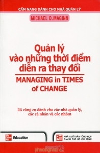 Quản lý vào những thời điểm diễn ra thay đổi – Michael D.Maginn – Người dịch: Nguyễn Đình Huy