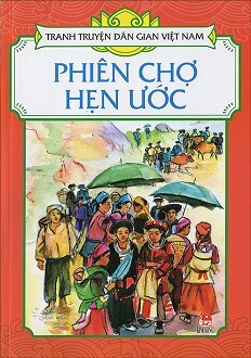 Tranh Truyện Dân Gian Việt Nam – Phiên Chợ Hẹn ước