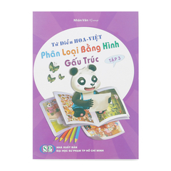 Từ Điển Hoa Việt – Phân Loại Bằng Hình – Gấu Trúc Tập 3