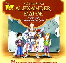 Tủ Sách Gặp Gỡ Danh Nhân – A Day With Alexander The Great (Song Ngữ)