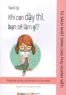 Tủ Sách Nhật Dành Cho Phụ Huynh Việt – Khi Con Dậy Thì Bạn Sẽ Làm Gì?