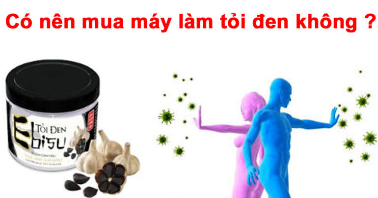 Có nên mua máy làm tỏi đen không ?