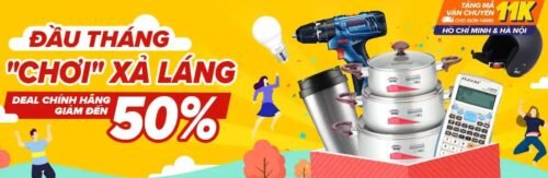 Đầu Tháng Sale Xả Láng - Deal chính hãng giảm tới 50% - Tặng mã vận chuyển cho đơn từ 11k ở HCM & HN