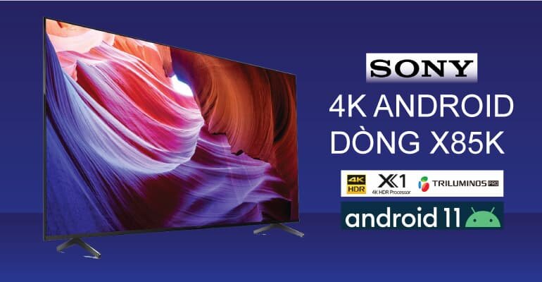 Đánh giá chi tiết về dòng tivi Sony X85K