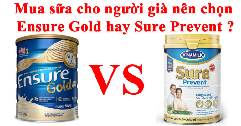Mua sữa cho người già nên chọn Ensure Gold hay Sure Prevent ?