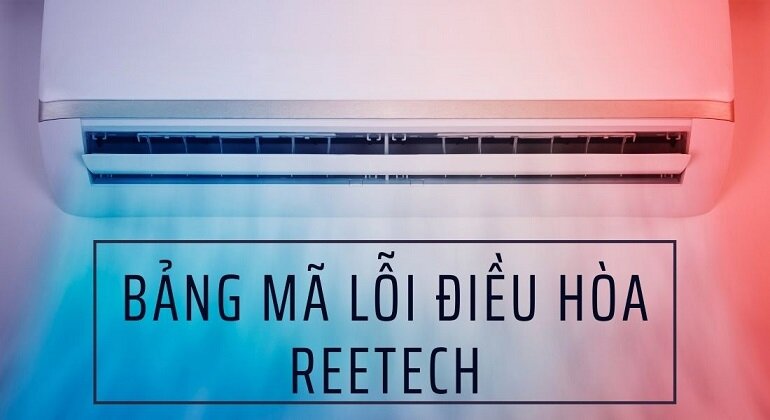 bảng mã lỗi điều hòa Reetech