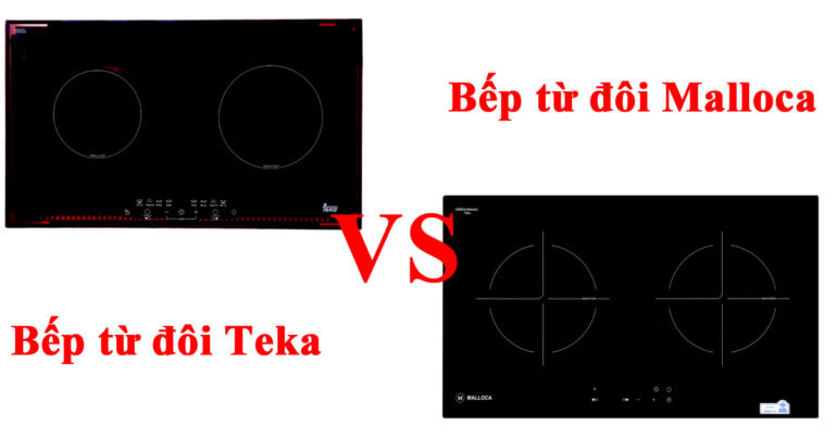 [ So sánh ] Chọn mua bếp từ đôi Teka hay Malloca trong phân khúc 8 triệu ?