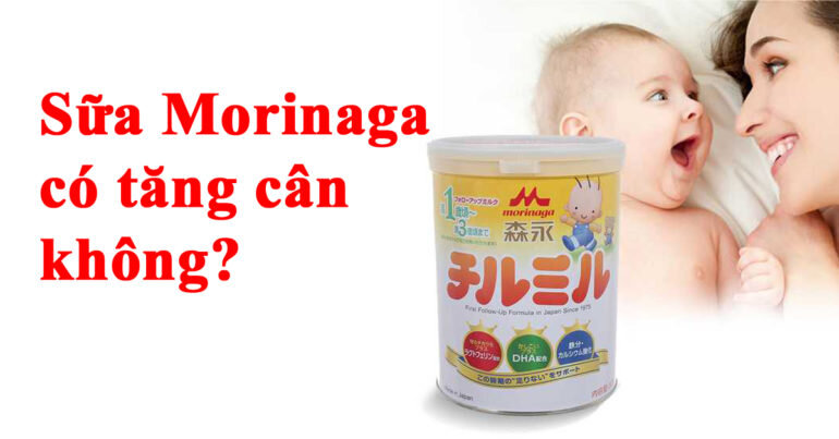 Sữa Morinaga có tăng cân không?