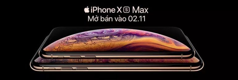 Mua iPhone XS và XS Max - Nhận hàng trong vòng 3 tiếng tại sao không ?