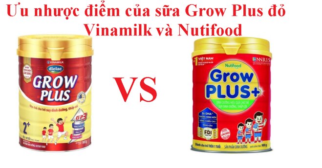 Sữa Grow Plus đỏ có mấy loại? Ưu nhược điểm của mỗi loại?