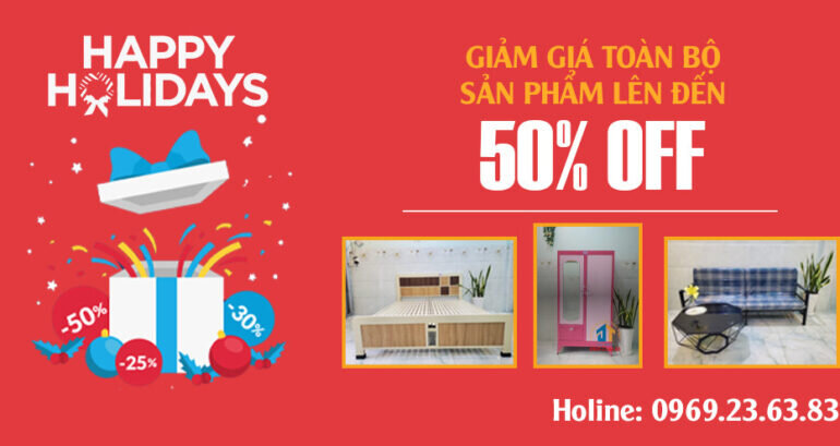 Happy Holliday - Giảm giá toàn bộ sản phẩm lên đến 50% Off