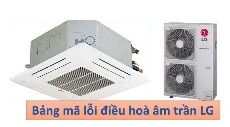 bảng mã lỗi điều hòa âm trần LG, Daikin, Mitsubishi