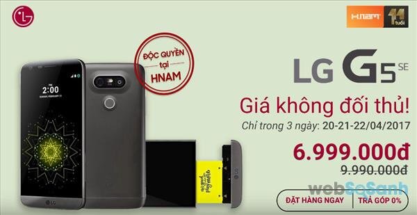 LG G5 SE đang được bán tại một số đại lý với mức giá ưu đãi