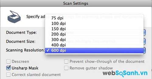 Mỗi loại scan cần có độ phân giải khác nhau để hiển thị rõ trên màn hình