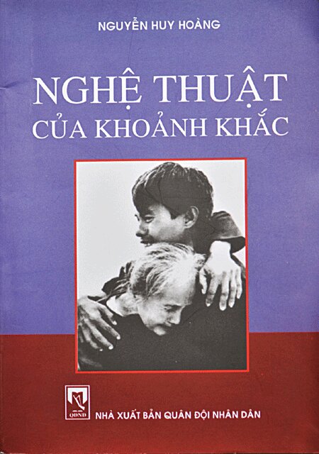 Nghệ thuật của khoảnh khắc - Nguyễn Huy Hoàng