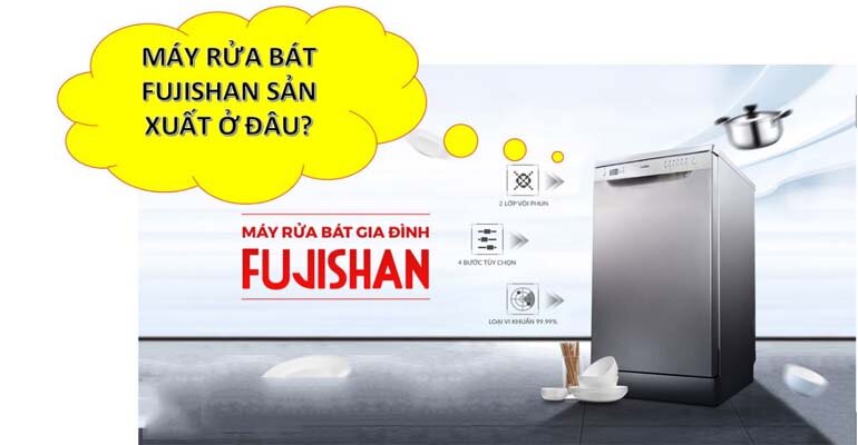 Máy rửa bát Fujishan là thương hiệu đến từ Việt Nam may rua bat Fujishan co tot khong 2