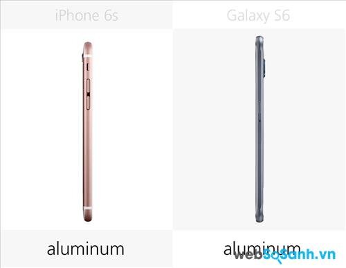 Cả iPhone 6s và Galaxy 6S đều có thiết kế cạnh nhôm
