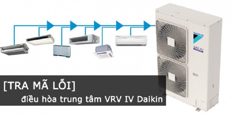 bảng mã lỗi điều hòa trung tâm Daikin VRV