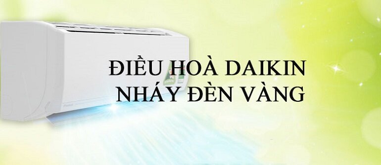 Điều hòa Daikin nháy đèn vàng