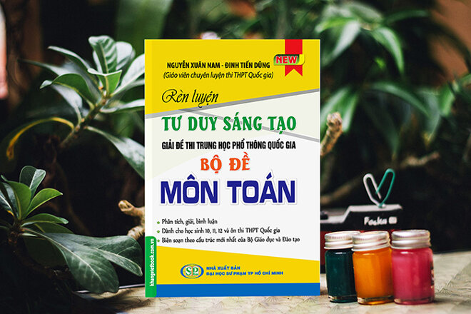 Rèn Luyện Tư Duy Sáng Tạo Giải Đề Thi THPT Quốc Gia Bộ Đề Môn Toán