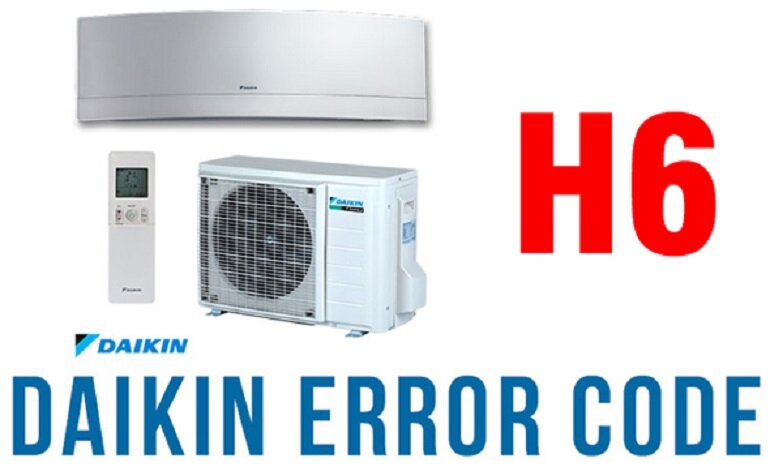 mã lỗi H6 điều hòa Daikin