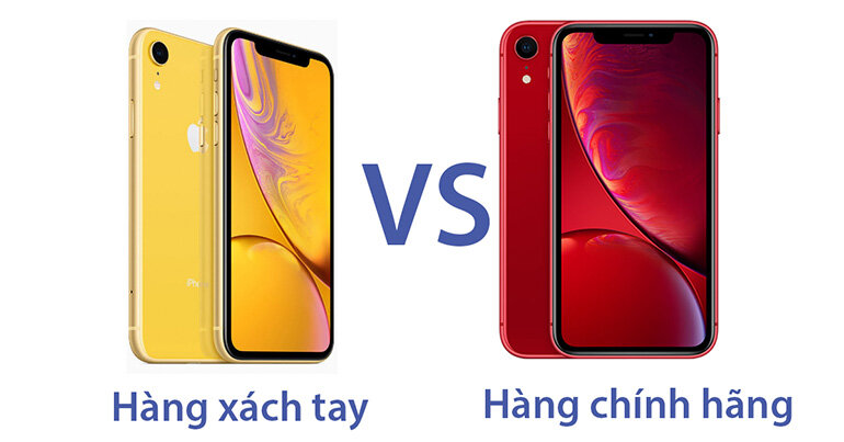 Nên mua điện thoại iPhone Xr hàng xách tay hay hàng chính hãng ở thời điểm hiện tại