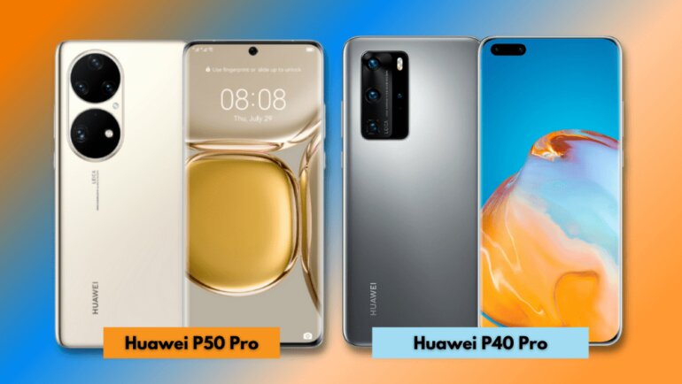 Huawei P50 Pro và Huawei P40 Pro 