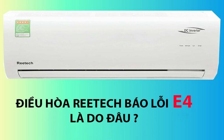 mã lỗi E4 điều hòa Reetech