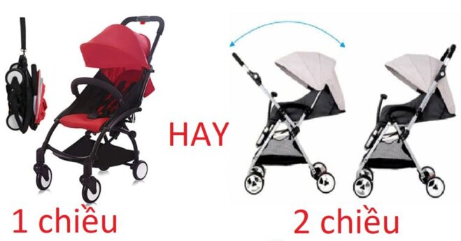 Nên chọn mua xe đẩy 1 chiều hay 2 chiều cho bé ?