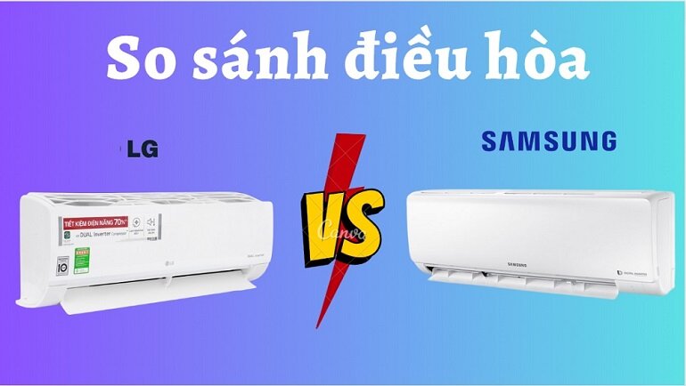 So sánh điều hòa Samsung và LG