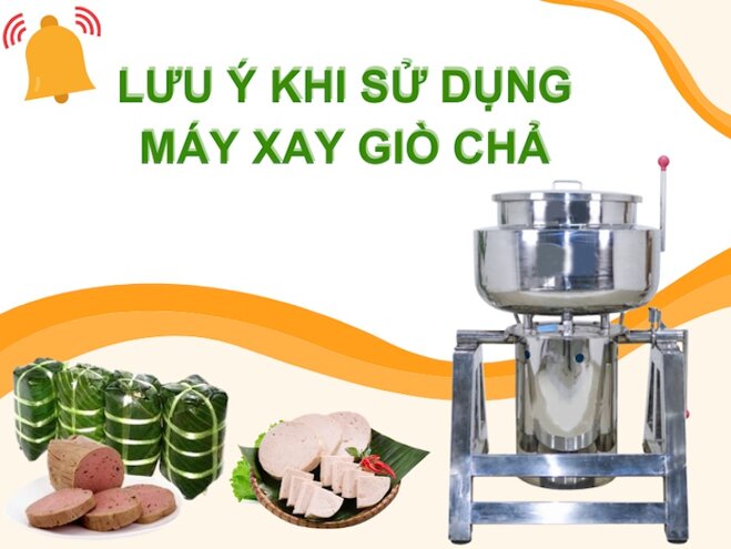 Lưu ý khi sử dụng máy xay giò chả