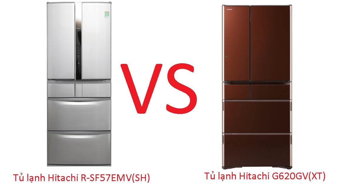 So sánh tủ lạnh 6 cánh Hitachi G620GV(XT) 657 Lít và Hitachi R-SF57EMV(SH) nên chọn mua loại nào?