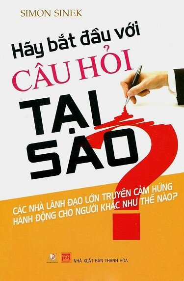 Hãy Bắt Đầu Với Câu Hỏi Tại Sao?