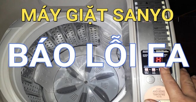 máy giặt Sanyo báo lỗi EA