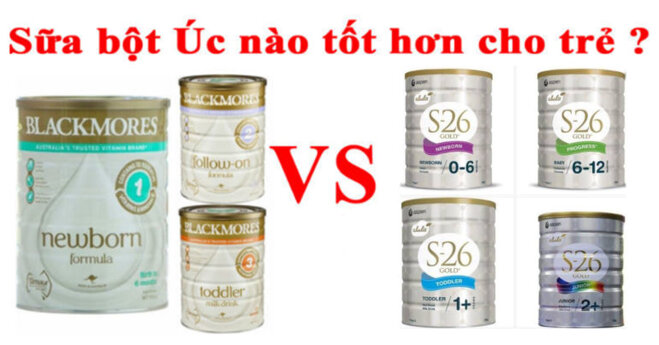 So sánh sữa Blackmores và S26 Gold Úc : sữa nào giúp bé phát triển tốt hơn ?